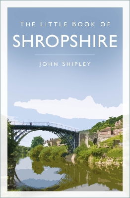 The Little Book of Shropshire book