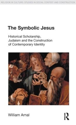 The Symbolic Jesus by William E. Arnal