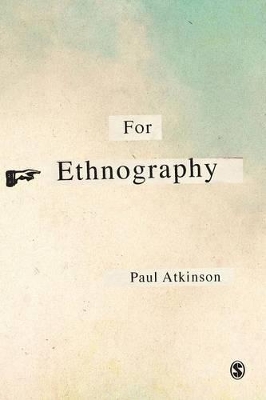 For Ethnography by Paul Atkinson