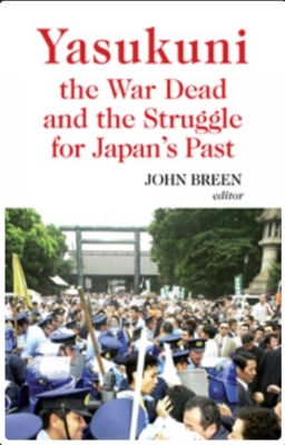 Yasukuni, the War Dead and the Struggle for Japan's Past book