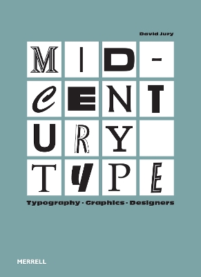 Mid-Century Type: Typography, Graphics, Designers book