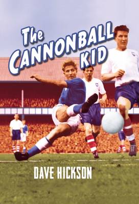 Dave Hickson: The Cannonball Kid by Dave Hickson