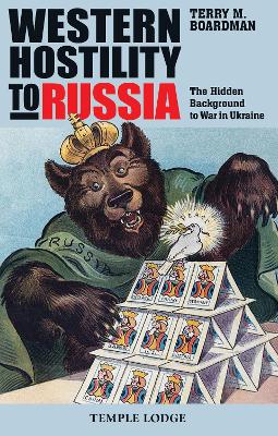 Western Hostility to Russia: The Hidden Background to War in Ukraine book