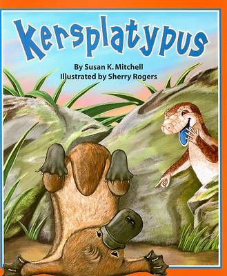 Kersplatypus by Susan K Mitchell