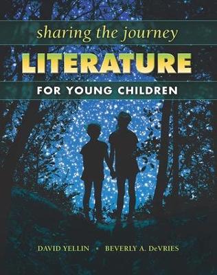 Sharing the Journey: Literature for Young Children by David Yellin