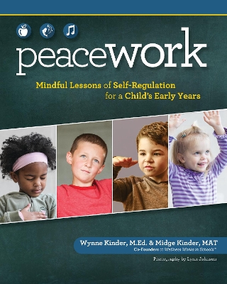 Peace Work: Mindful Lessons of Self-Regulation for a Child's Early Years book