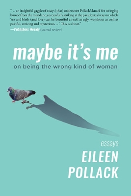 Maybe It's Me essays: On Being the Wrong Kind of Woman book