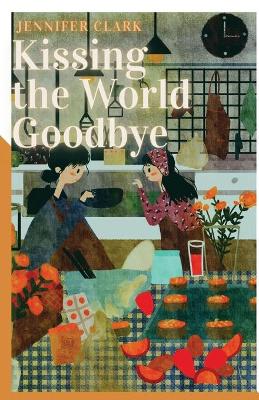 Kissing the World Goodbye book