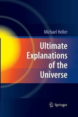 Ultimate Explanations of the Universe by Michael Heller