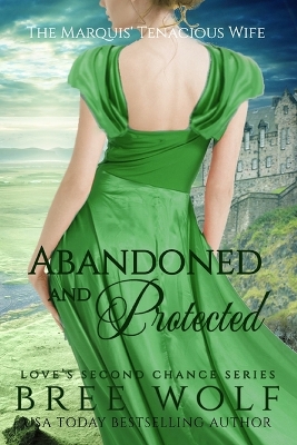 Abandoned & Protected: The Marquis' Tenacious Wife book