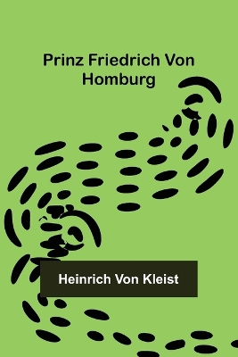Prinz Friedrich von Homburg book