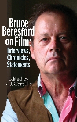 Bruce Beresford on Film (hardback): Interviews, Chronicles, Statements book