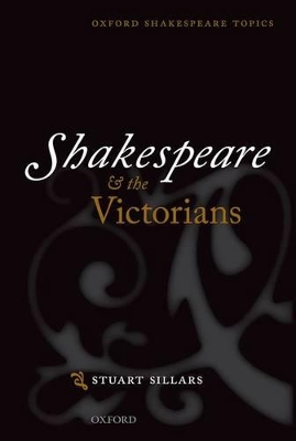 Shakespeare and the Victorians by Stuart Sillars