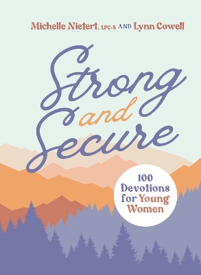 Strong and Secure: 100 Devotions for Young Women book