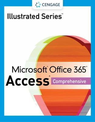 Illustrated Series (R) Collection, Microsoft (R) Office 365 (R) & Access (R) 2021 Comprehensive book