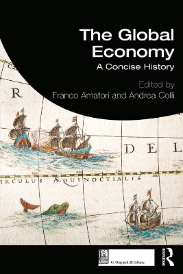 The Global Economy: A Concise History by Franco Amatori