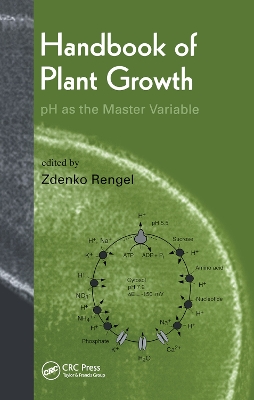 Handbook of Plant Growth pH as the Master Variable by Zdenko Rengel