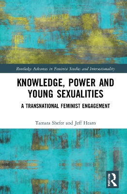 Knowledge, Power and Young Sexualities: A Transnational Feminist Engagement book