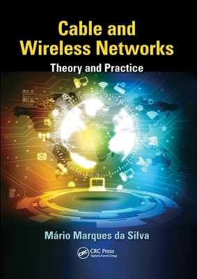 Cable and Wireless Networks: Theory and Practice by Mário Marques da Silva
