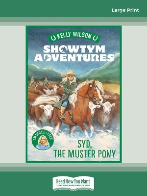 Showtym Adventures 8: Syd, The Muster Pony by Kelly Wilson