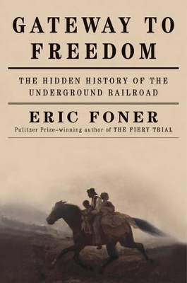 Gateway to Freedom by Eric Foner