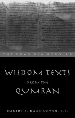 Wisdom Texts from Qumran by Daniel Harrington S. J.