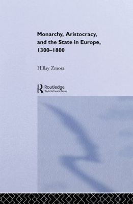 Monarchy, Aristocracy and State in Europe 1300-1800 book
