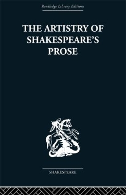 Artistry of Shakespeare's Prose book