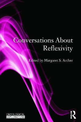 Conversations About Reflexivity by Margaret S. Archer