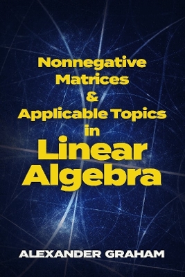 Nonnegative Matrices and Applicable Topics in Linear Algebra book