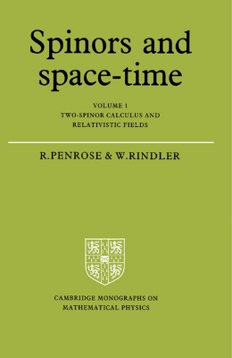 Spinors and Space-Time: Volume 1, Two-Spinor Calculus and Relativistic Fields book