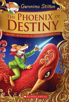Geronimo Stilton (an Epic Kingdom of Fantasy Adventure): #1 The Phoenix of Destiny book