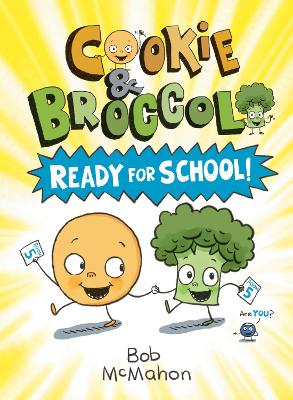 Cookie & Broccoli: Ready for School! book