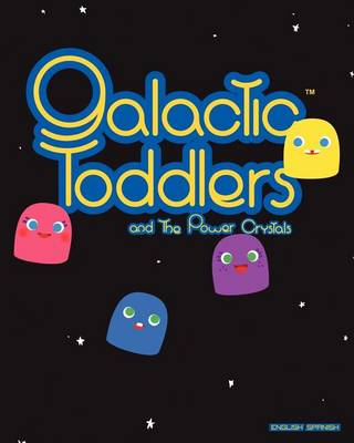 Galactic Toddlers and the Power Crystals book