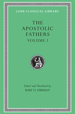 The Apostolic Fathers by Bart D. Ehrman