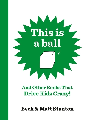 This Is a Ball and Other Books That Drive Kids Crazy! (Books That Drive Kids Crazy!, #1-5) book