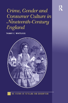 Crime, Gender and Consumer Culture in Nineteenth-Century England book