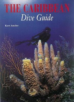 Caribbean Dive Guide by Kurt Amsler