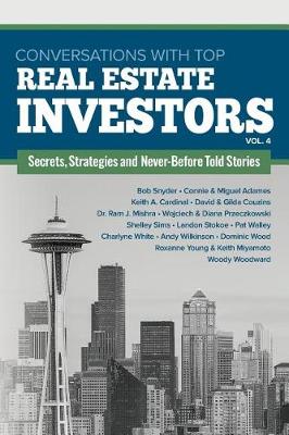 Conversations with Top Real Estate Investors Vol. 4 book