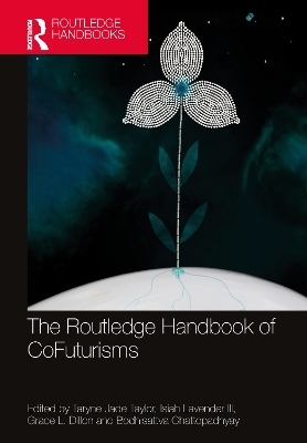 The Routledge Handbook of CoFuturisms by Taryne Jade Taylor