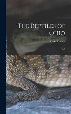 The The Reptiles of Ohio: No.5 by Roger Conant