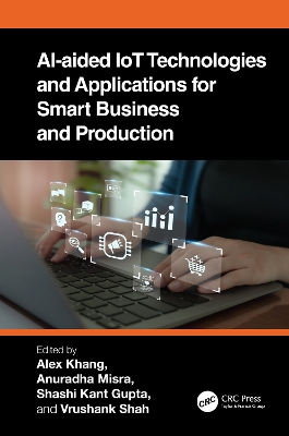 AI-Aided IoT Technologies and Applications for Smart Business and Production book