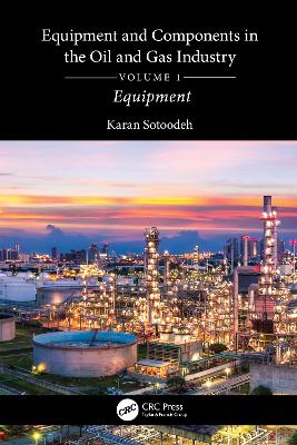 Equipment and Components in the Oil and Gas Industry Volume 1: Equipment book