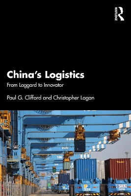 China’s Logistics: From Laggard to Innovator by Paul Clifford