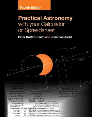 Practical Astronomy with your Calculator or Spreadsheet by Peter Duffett-Smith