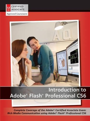 Introduction to Adobe Flash Professional CS6 with ACA Certification book