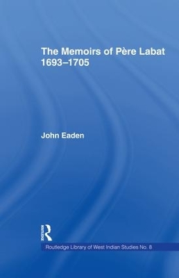 The Memoirs of Pere Labat, 1693-1705 by Jean Baptiste