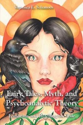 Fairy Tales, Myth, and Psychoanalytic Theory: Feminism and Retelling the Tale book