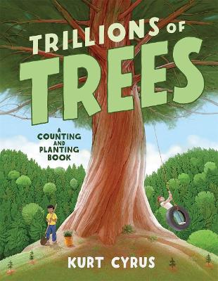 Trillions of Trees: A Counting and Planting Book book