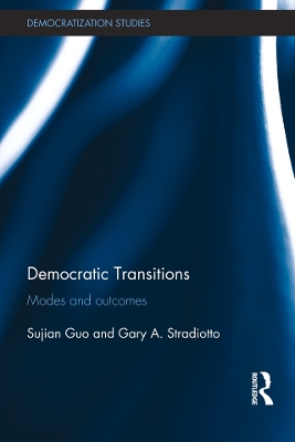 Democratic Transitions: Modes and Outcomes by Sujian Guo